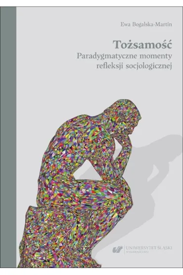 To�samo��. Paradygmatyczne momenty refleksji.. - Ewa  BogalskaMartin