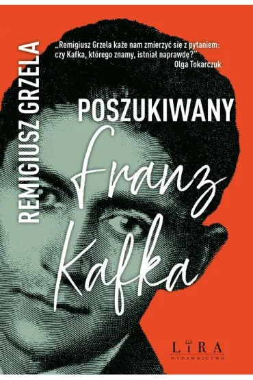 Poszukiwany Franz Kafka - Remigiusz Grzela