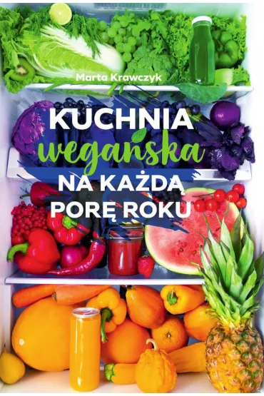 Kuchnia wega�ska na ka�d� por� roku - Marta Krawczyk