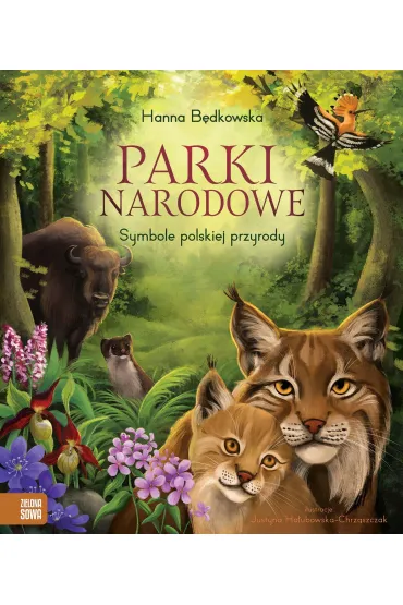 Parki narodowe. Symbole polskiej przyrody - Hanna Bdkowska