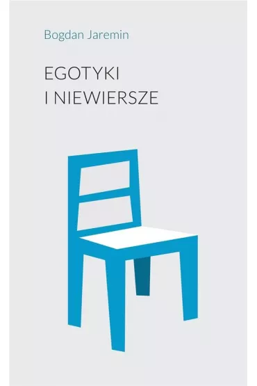 Egotyki i niewiersze - Bogdan Jaremin