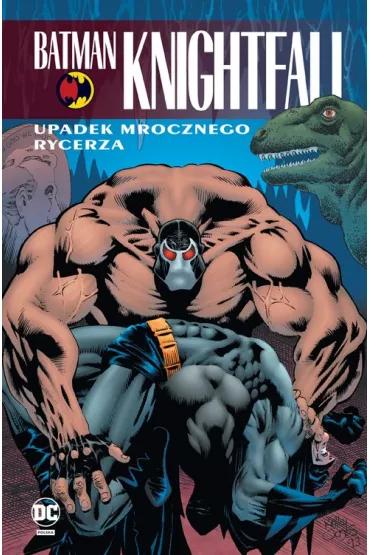 DC Klasyka Batman Upadek Mrocznego Rycerza. Batman Knightfall. Tom 2 - Dixon Chuck, Alan Grant, Doug  Moench