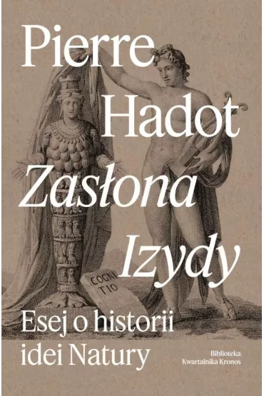 Zas�ona Izydy. Esej o historii idei Natury - Hadot Pierre