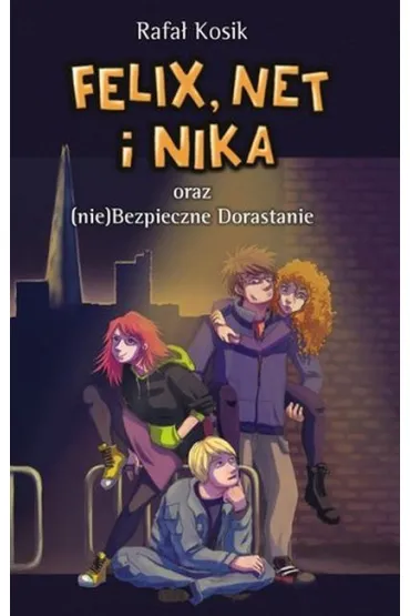 Felix, Net i Nika oraz (nie)Bezpieczne Dorastanie. Tom 14 - Rafa� Kosik