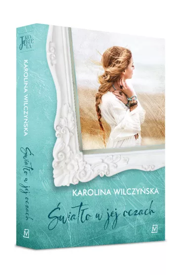 �wiat�o w jej oczach. Ja, Kobieta. Tom 1 - Karolina Wilczy�ska