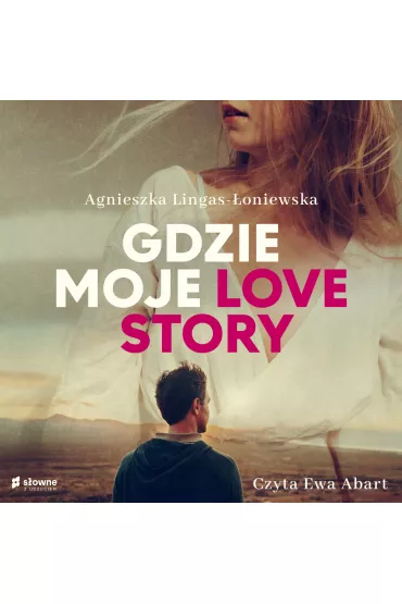 Audiobook Gdzie moje love story mp3 - Agnieszka Lingas-�oniewska