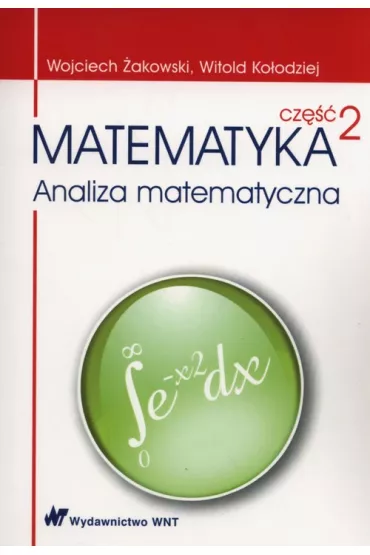 Matematyka cz.2 Analiza matematyczna - Witold Ko�odziej, Wojciech �akowski