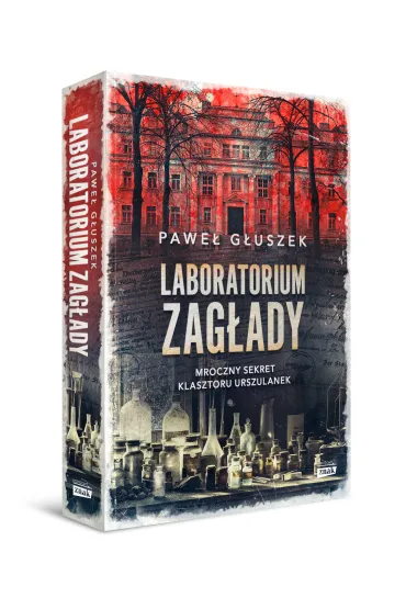 Laboratorium zag�ady. Mroczny sekret klasztoru Urszulanek - Pawe�  G�uszek
