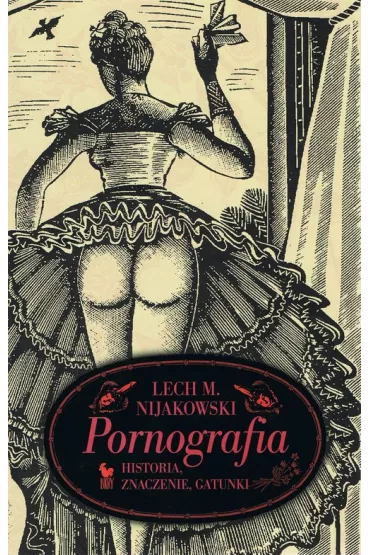 Pornografia. Historia, znaczenie, gatunki - Lech M. Nijakowski