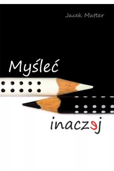 My�le� inaczej - Jacek Matter