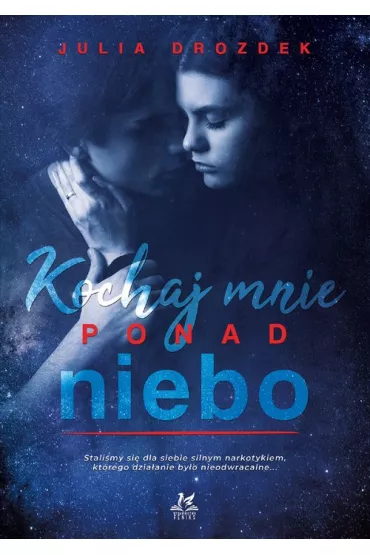 Kochaj mnie ponad niebo - Julia  Drozdek