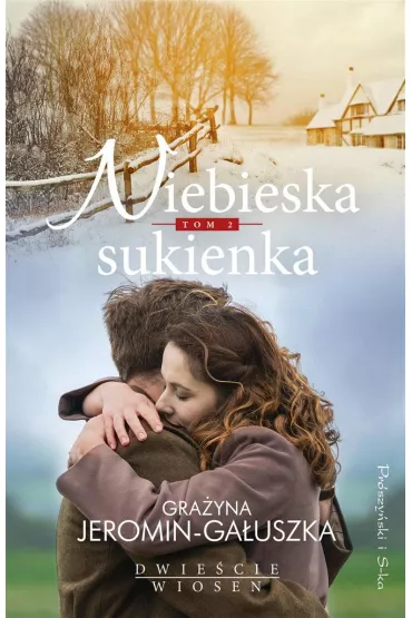 Niebieska sukienka. Dwie�cie wiosen. Tom 2 - Gra�yna Jeromin-Ga�uszka