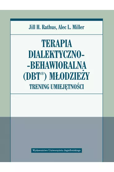 Terapia dialektyczno-behawioralna (DBT) m�odzie�y. Trening umiej�tno�ci