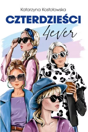 Czterdzieci 4ever. Czterdzieci. Tom 5 - Katarzyna Kostoowska