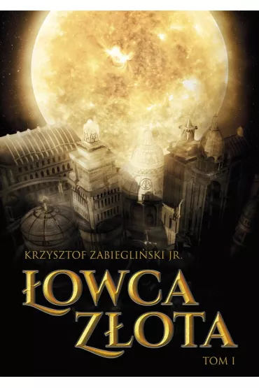 �owca Z�ota Tom 1 - Krzysztof  Zabiegli�ski