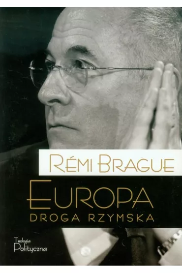 Europa Droga rzymska tom 5 - Brague Remi