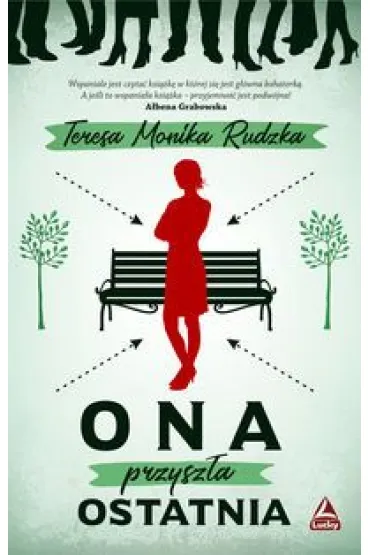 ONA PRZYSZ�A OSTATNIA - Teresa Monika Rudzka