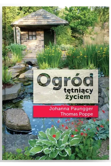 Ogr�d t�tni�cy �yciem - Paungger Johanna, Poppe Thomas 