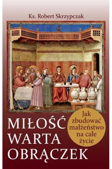 Mi�o�� warta obr�czek - Robert Skrzypczak