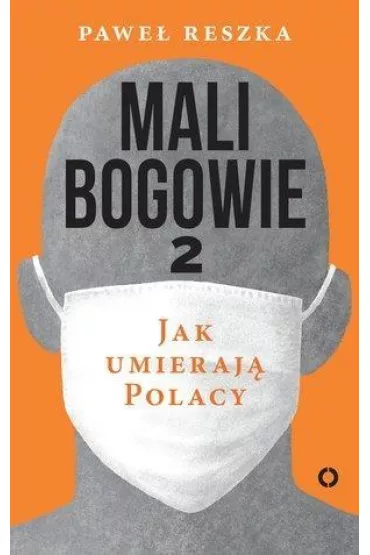 Mali bogowie 2. Jak umieraj� Polacy - Pawe� Reszka