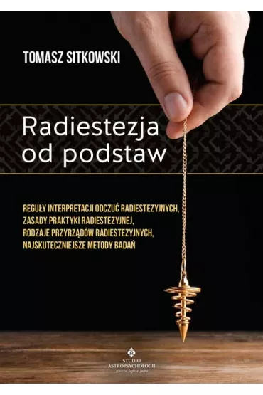 Radiestezja od podstaw - Tomasz Sitkowski