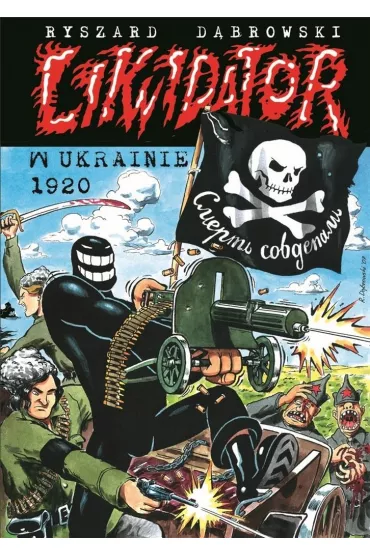 Likwidator w Ukrainie 1920 - Ryszard D�browski