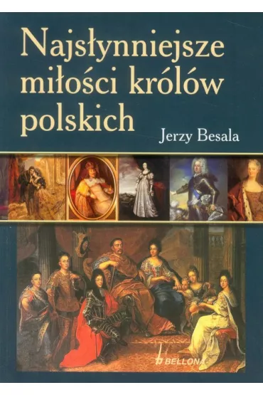 Najs�ynniejsze mi�o�ci kr�l�w polskich - Jerzy Besala