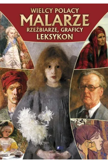 Wielcy Polacy malarze ... leksykon