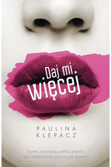 Daj mi wi�cej - Paulina Klepacz