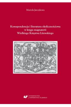 eBook Korespondencja i literatura okolicznociowa w krgu magnaterii Wielkiego Ksistwa Litewskiego pdf