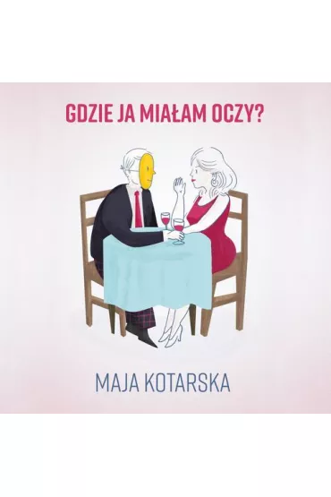 Audiobook Gdzie ja mia�am oczy? mp3 - Maja Kotarska
