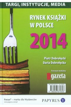 Rynek ksiki w Polsce 2014. Targi, instytucje, media