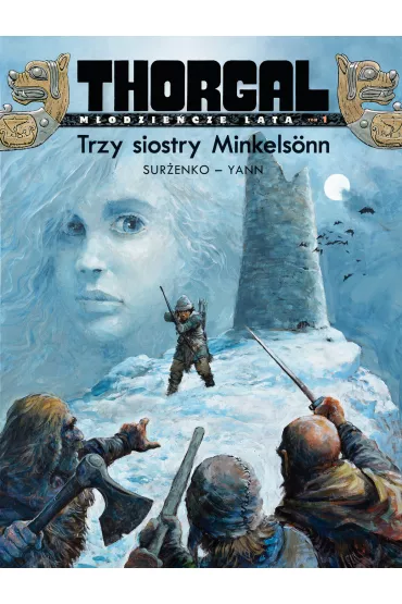 Trzy siostry Minkels�nn. Thorgal. M�odzie�cze lata. Tom 1 - Roman Sur�enko, Yann Le Pennetier