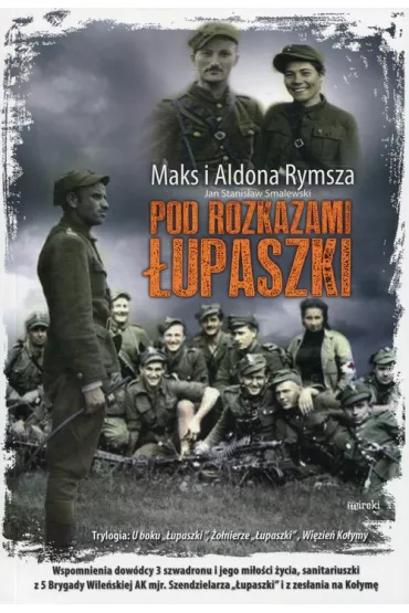 Pod rozkazami �upaszki BR - Aldona Rymsza, Antoni Rymsza