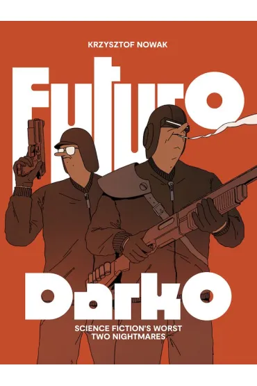 Futuro Darko Science fiction's worst two nightmares - Krzysztof Nowak