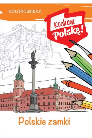 Polskie zamki Kocham polsk� - Krzysztof Kie�basi�ski