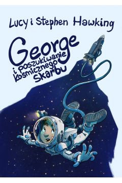 George i poszukiwanie kosmicznego skarbu. George i kosmos. Tom 2