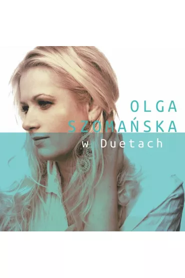 W duetach CD - Olga Szoma�ska