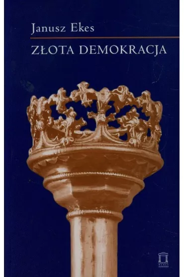 Z�ota demokracja - Janusz Ekes