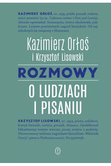 Rozmowy o ludziach i pisaniu - Kazimierz Or�o�