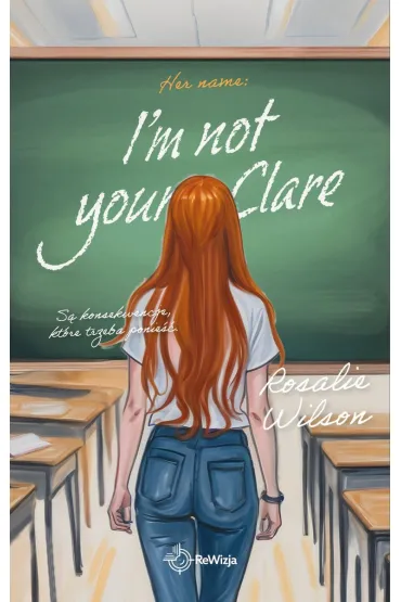 I'm not your Clare - Rosalie Wilson