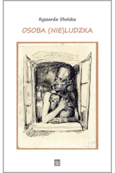 Osoba (nie)ludzka - Ryszarda  S�o�ska