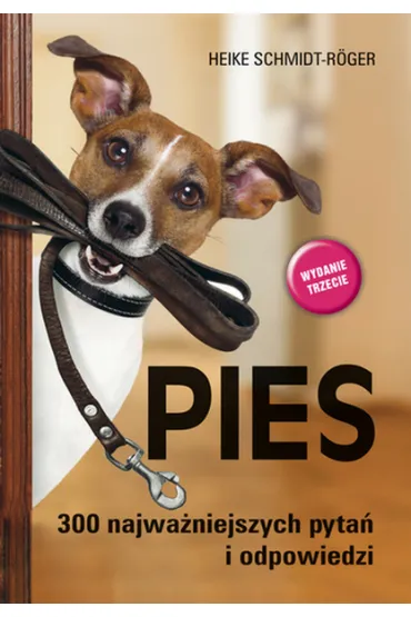 Pies. 300 najwa�niejszych pyta� i odpowiedzi - Schmidt-Roger Heike