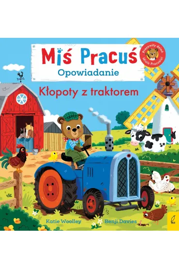 Mi� Pracu�. K�opoty z traktorem. Opowiadanie - Benji  Davies