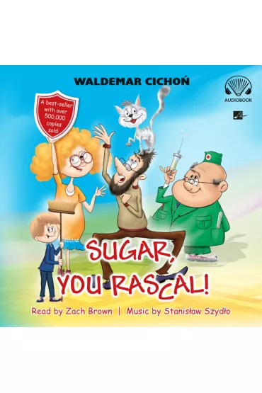 Audiobook Sugar, You rascal! (Cukierku, Ty obuzie!) mp3 - Waldemar Cicho