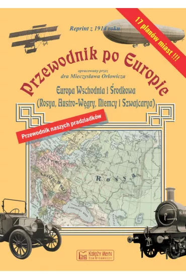Przewodnik po Europie - Europa �rodkowa i wschodnia (reprint z 1914 roku) - Mieczys�aw Or�owicz