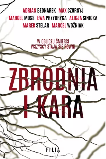 Zbrodnia i kara - Adrian Bednarek, Marek Stelar, Ewa Przydryga, Marcel Woniak, Alicja Sinicka, Max Czornyj, Marcel Moss