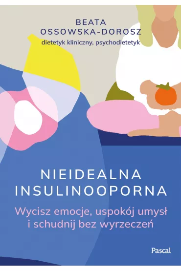 Nieidealna insulinooporna - Beata Ossowska-Dorosz
