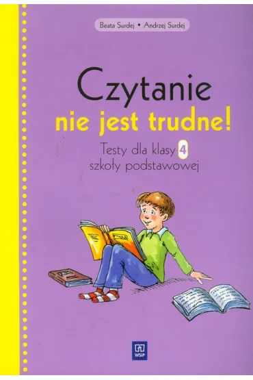 Czytanie nie jest trudne! Testy dla klasy 4. szko�y podstawowej - Andrzej Surdej, Beata Surdej