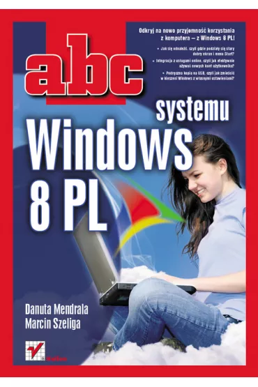 ABC systemu Windows 8 PL - Danuta Mendrala, Marcin Szeliga